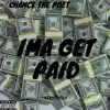 Chance The Poet - Ima Get Paid - Single